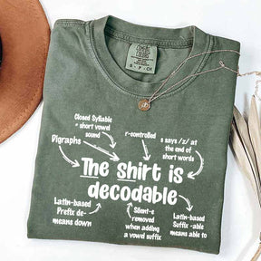 The Shirt Is Decodable Funny Reading Teacher T-Shirt