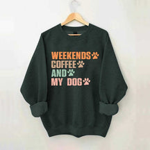Weekends Coffee And My Dog Paw Sweatshirt