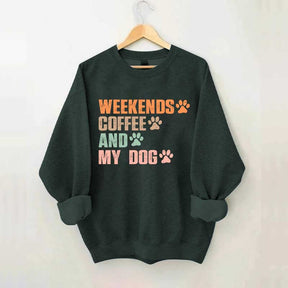 Weekends Coffee And My Dog Paw Sweatshirt
