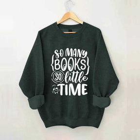So Many Books So Little Time Nerd Sweatshirt