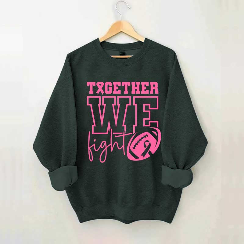 Together We Fight American Football Sweatshirt