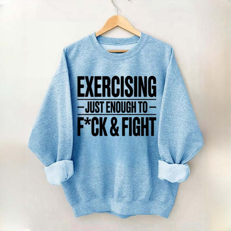 Exercising Just Enough Funny Gym Sweatshirt