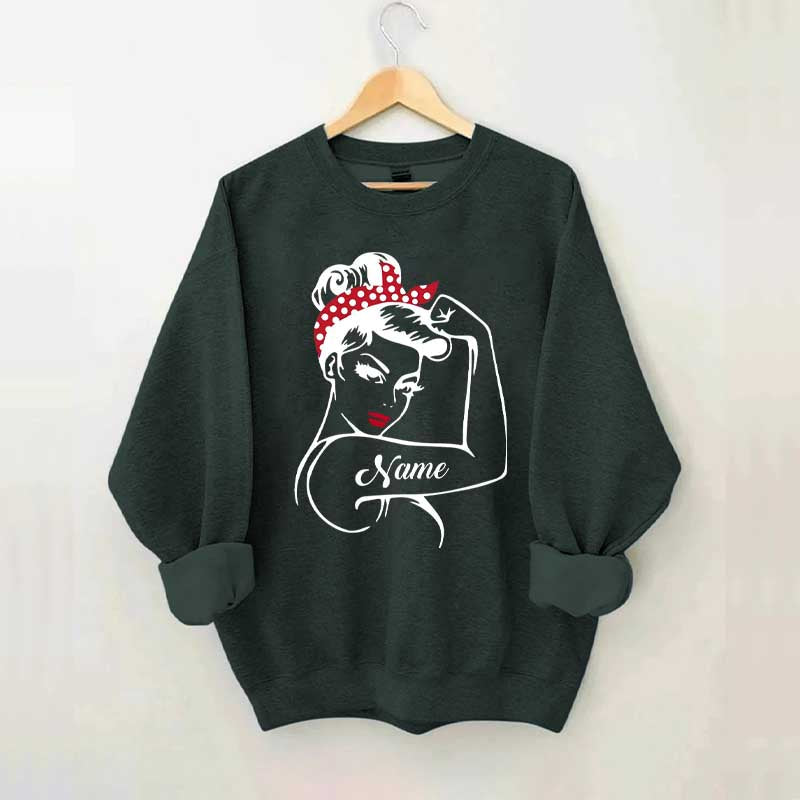 Custom Rosie the Riveter Strong Women Sweatshirt