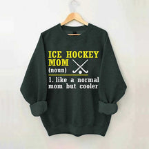 Ice Hockey Mom Like A Normal Mom Sweatshirt