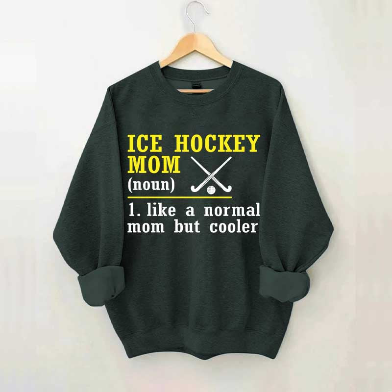 Ice Hockey Mom Like A Normal Mom Sweatshirt