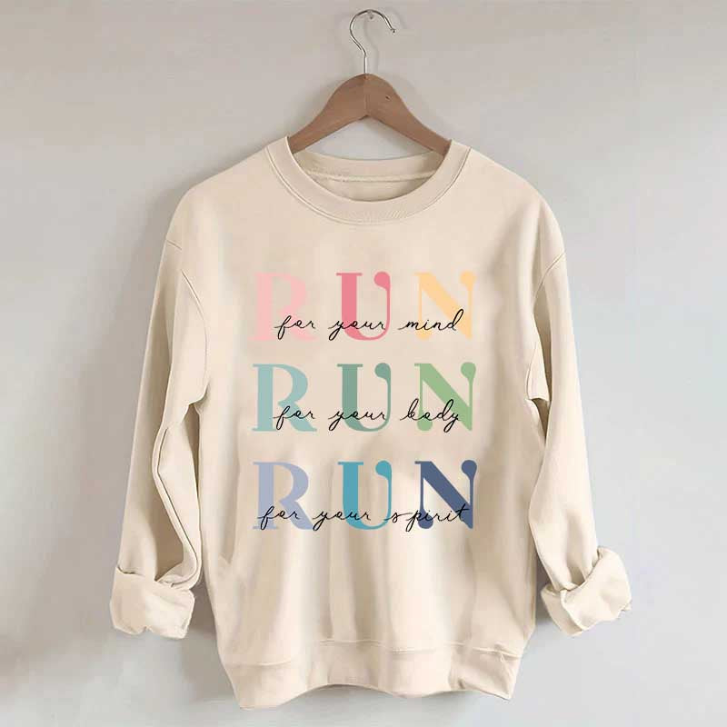 Marathon Athlete Run For Your Mind Sweatshirt