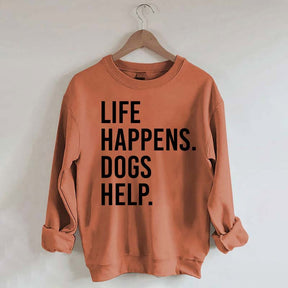 Life Happens Dogs Help Lover Sweatshirt