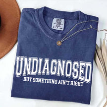 Undiagnosed But Something Ain?¡¥t Right Simple T-Shirt
