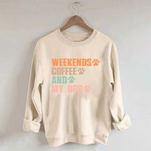 Weekends Coffee And My Dog Paw Sweatshirt