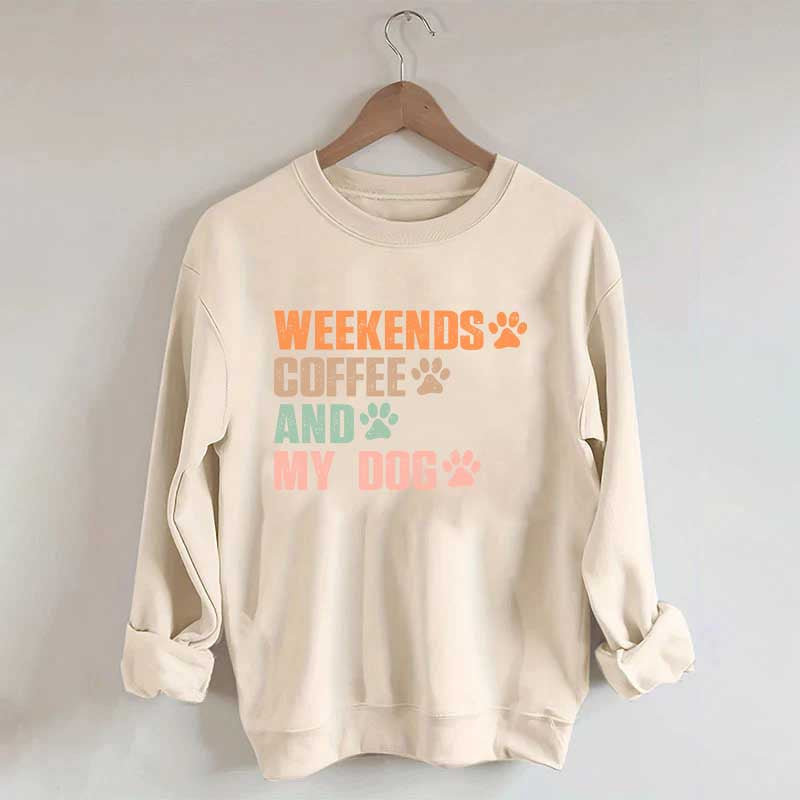 Weekends Coffee And My Dog Paw Sweatshirt