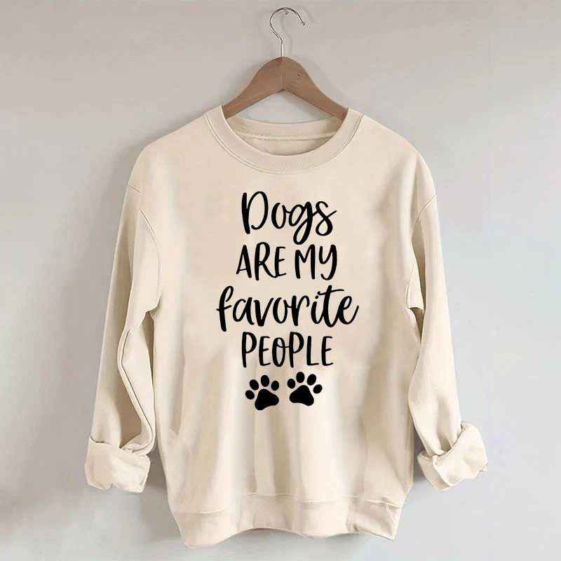 Dogs Are My Favorite People Funny Cute Sweatshirt