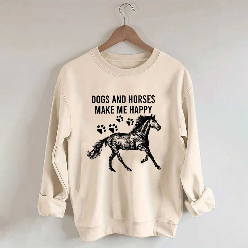 Dogs And Horses Make Me Happy Sweatshirt