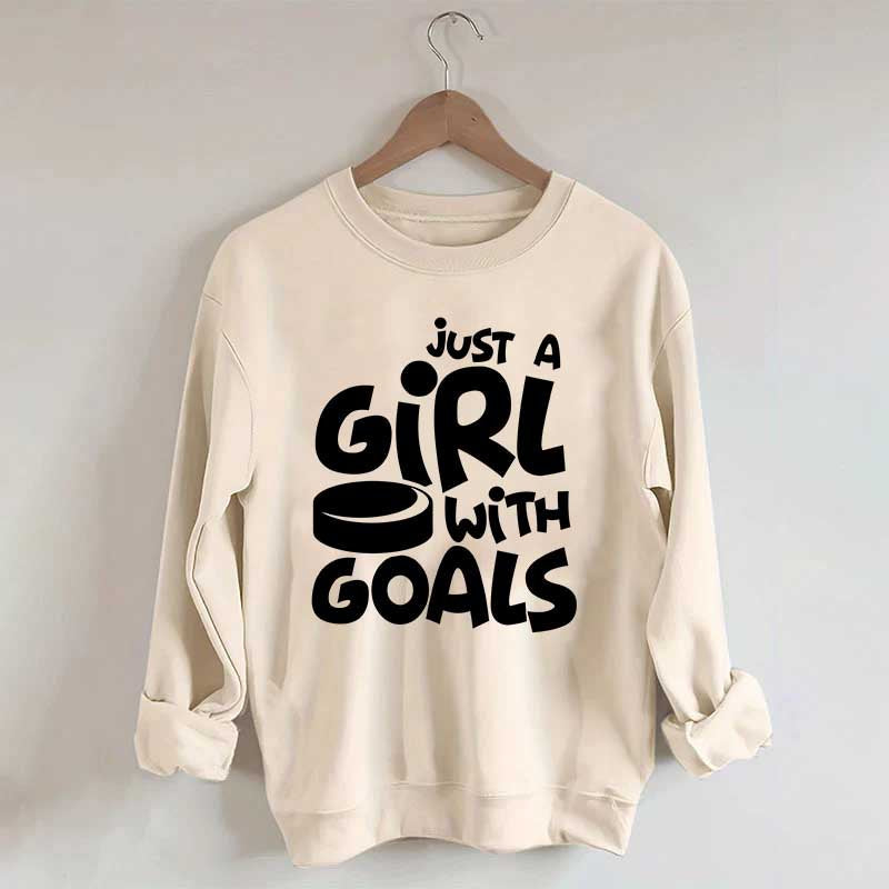 Just A Girl With Goals Sweatshirt