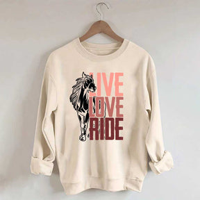 Live Love Ride Horses Sweatshirt