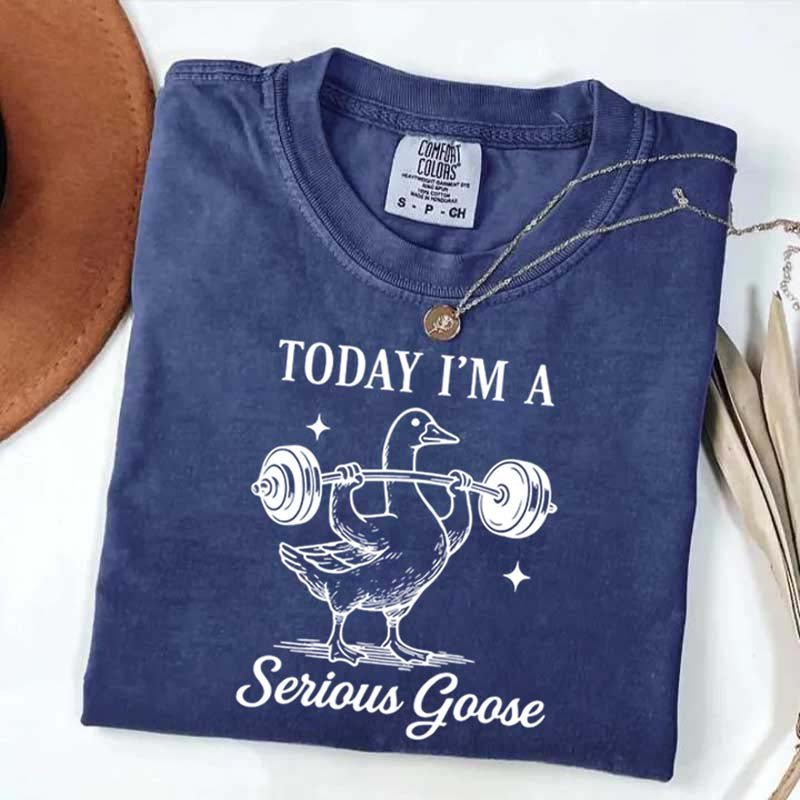 Today I'm A Serious Goose Weightlifting T-Shirt