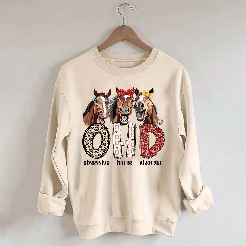 Obsessive Horse Disorder Sweatshirt