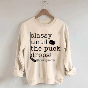 Classy Until the Puck Drops Mom Sweatshirt
