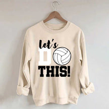 Lets Do This Volleyball Sweatshirt