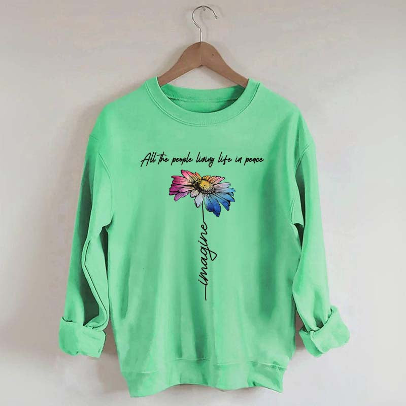 All The People Living Life In Peace Sweatshirt