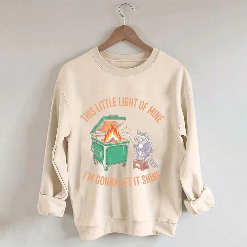 This Little Light of Mine I'm Gonna Let It Shine Racoon Sweatshirt