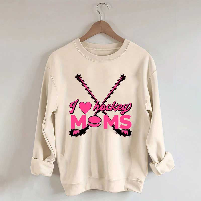 I Love Hockey Moms Sweatshirt