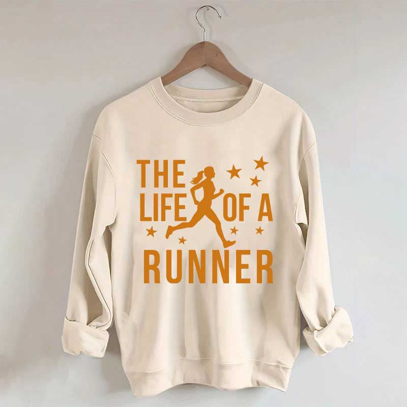 The Life of A Runner Sweatshirt