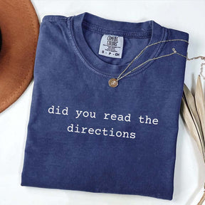 Did You Read The Directions T-Shirt