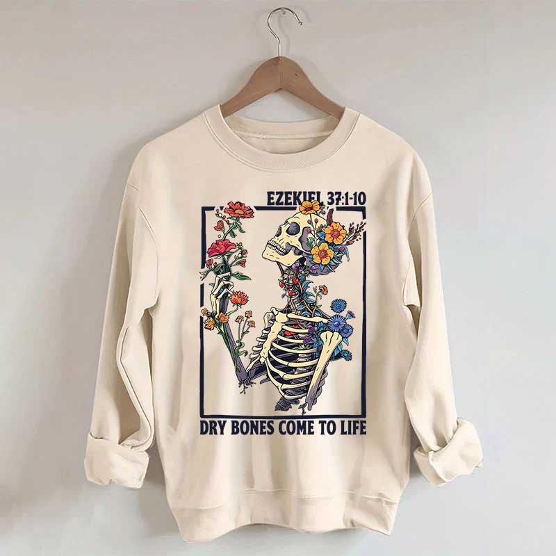 Ezekiel 37 Dry Bones Come To Life Sweatshirt