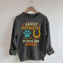 Easily Distracted By Dogs And Horses Sweatshirt