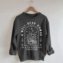 Well Read Woman Is A Dangerous Creature Sweatshirt