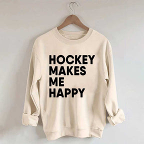 Hockey Makes Me Happy Funny Sweatshirt