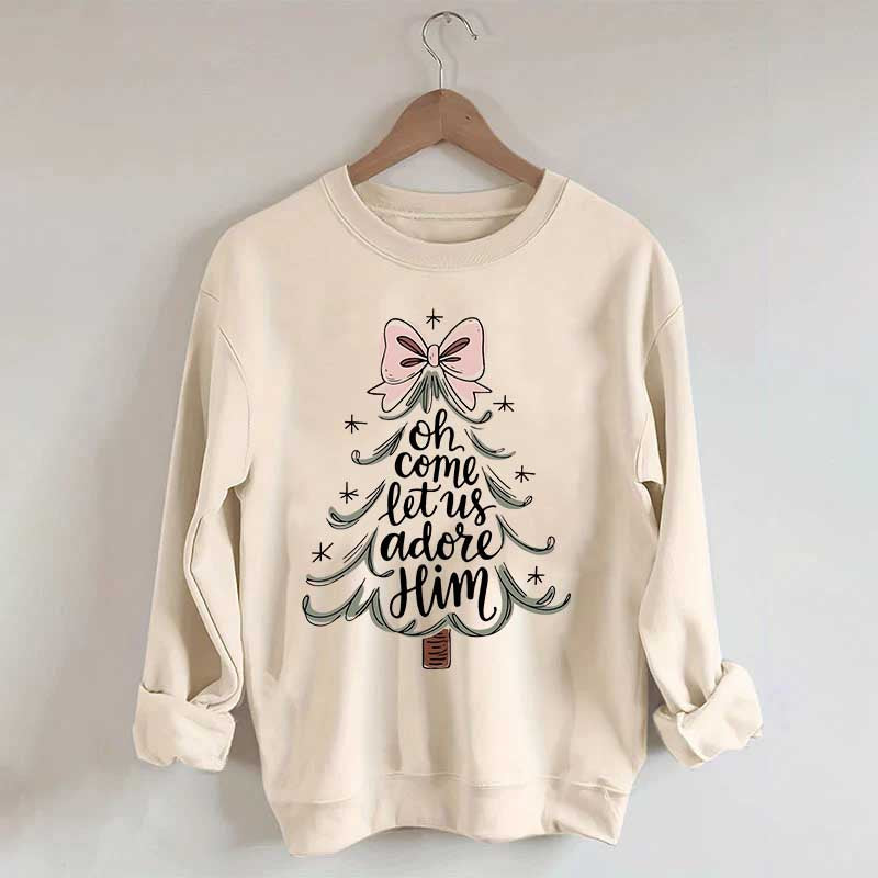 Religious Christmas Oh Come Let Us Adore Him Sweatshirt