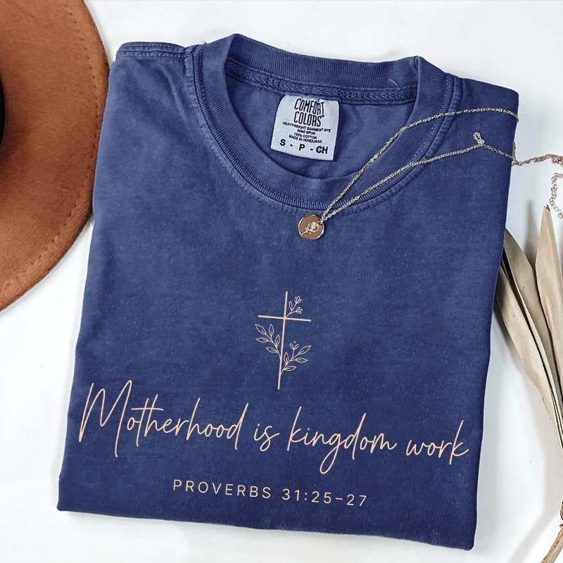 Bible Verse Motherhood is Kingdom Work T-Shirt