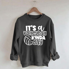 It's A Volleyball Kinda Day Sweatshirt