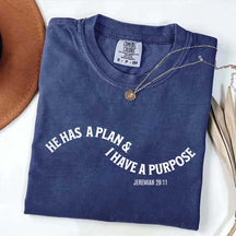He Has a Plan I Have A Purpose T-Shirt