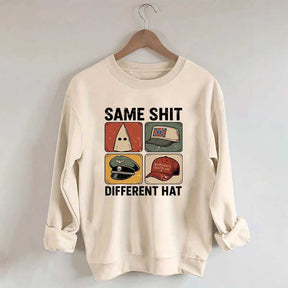 Same Shit Different Hat Sweatshirt