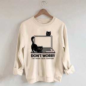 Don't Worry I'm From Tech Support Cat Sweatshirt