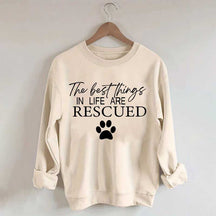 The Best Things In Life Are Rescurd Dogs Sweatshirt