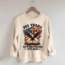 Faith And Freedom 250 Years Sweatshirt