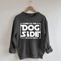 Come To The Dog Side We Have Treats Sweatshirt