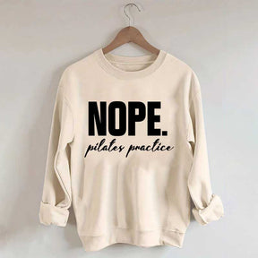 Nope Pilates Practice Sweatshirt