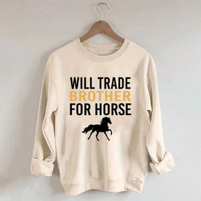 Riding Will Trade Brother For Horse Sweatshirt