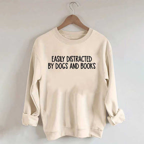 Funny Easily Distracted By Dogs And Books Lover Sweatshirt