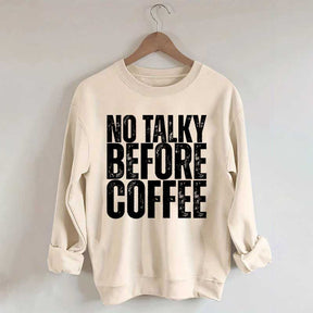 No Talky Before Coffee Sweatshirt