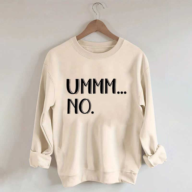 Ummm... No Sweatshirt