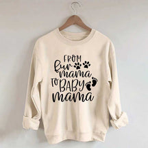 From Fur Mama To Baby Mama Funny Sweatshirt