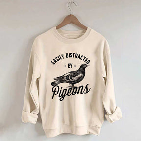 Easily Distracted By Pigeons Sweatshirt