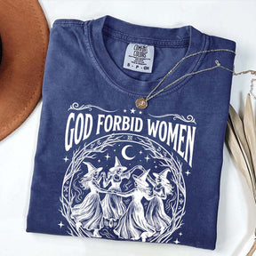 Feminist Witch God Forbid Women Have Hobbies T-Shirt
