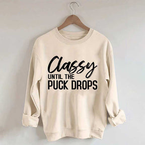Classy Until The Puck Drops Hockey Mom Sweatshirt