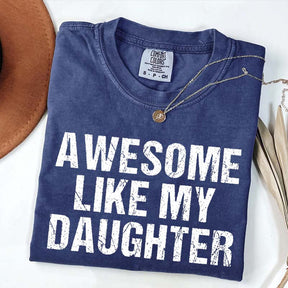 Awesome Like My Daughter Trendy T-Shirt